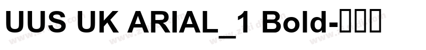 UUS UK ARIAL_1 Bold字体转换